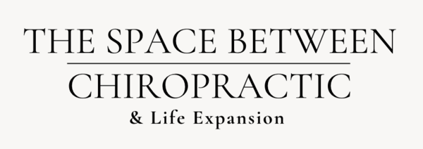 The Space Between Chiropractic & Life Expansion