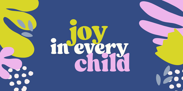 Joy in Every Child
